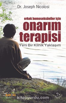 Erkek Homoseksüeller İçin Onarım Terapisi & Yeni Bir Klinik Yaklaşım - Joseph Nicolosi
