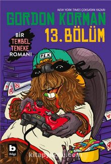 13. Bölüm (Bir Tembel Teneke Romanı) - Gordon Korman