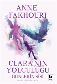 Clara’nın Yolculuğu / Günlerin Sisi - Anne Fakhouri