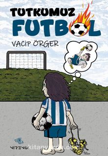 Tutkumuz Futbol - Vacip Örger