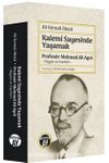 Kalemi Sayesinde Yaşamak & Profesör Mehmed Ali Aynî Hayatı ve Eserleri