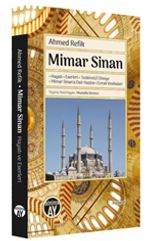 Mimar Sinan & Hayatı - Eserleri - Tezkiretü'l Ebniye - Mimar Sinan'a Dair Hazine-i Evrak Vesikaları