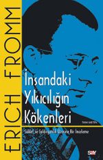İnsandaki Yıkıcılığın Kökenleri & Şiddet ve Saldırganlık Üzerine Bir İnceleme