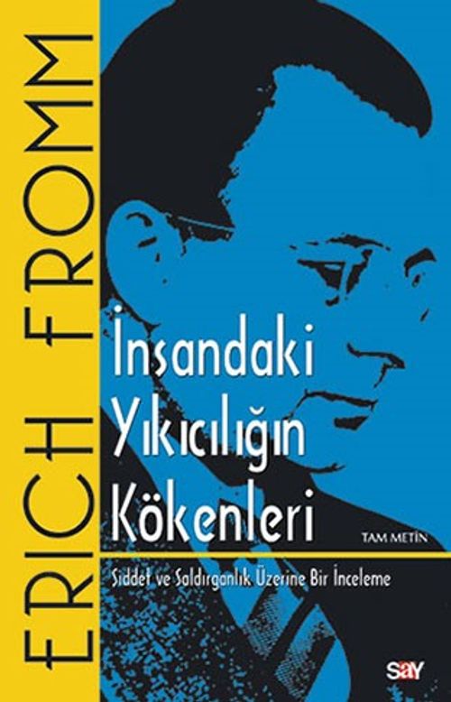İnsandaki Yıkıcılığın Kökenleri & Şiddet ve Saldırganlık Üzerine Bir İnceleme