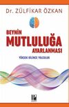 Beynin Mutluluğa Ayarlanması & Y&uuml;ksek Bilince Yolculuk