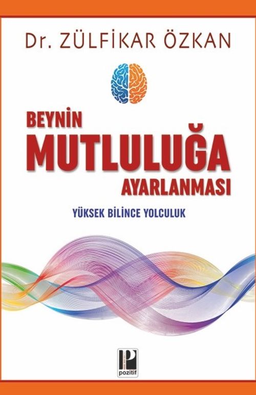 Beynin Mutluluğa Ayarlanması & Yüksek Bilince Yolculuk