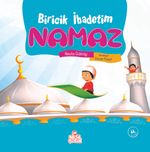 Biricik İbadetim Namaz