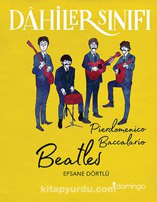 Dahiler Sınıfı: Beatles Efsane Dörtlü - Pierdomenico Baccalario