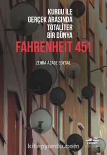 Kurgu İle Gerçek Arasında Totaliter Bir Dünya Fahrenheit 451 - Zehra Azade Soysal