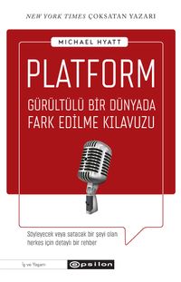Platform & Gürültülü Bir Dünyada Fark Edilme Kılavuzu