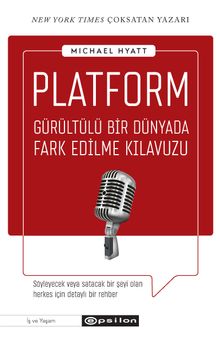 Platform & Gürültülü Bir Dünyada Fark Edilme Kılavuzu