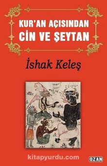 Kur’an Açısından Cin ve Şeytan - İshak Keleş