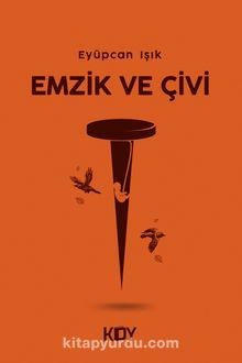 Emzik ve Çivi - Eyüpcan Işık