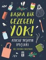 Başka Bir Gezegen Yok / Atıksız Yaşamın İpuçları