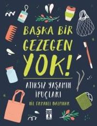 Başka Bir Gezegen Yok / Atıksız Yaşamın İpuçları