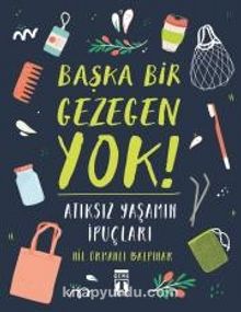 Başka Bir Gezegen Yok / Atıksız Yaşamın İpuçları - Nil Ormanlı Balpınar