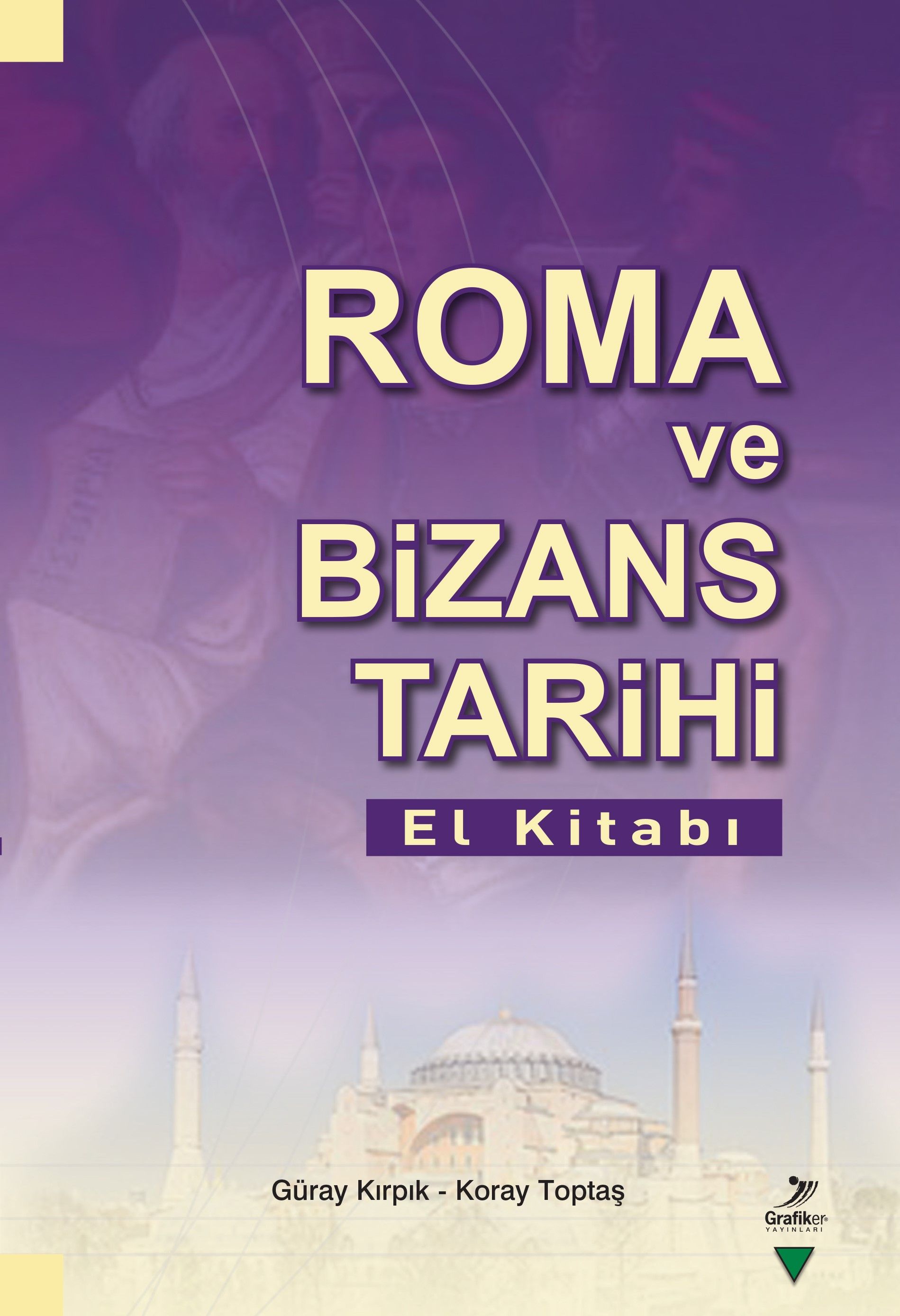 Roma ve Bizans Tarihi El Kitabı (Güray Kırpık) Fiyatı, Yorumları