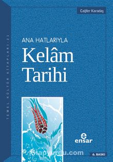 Ana Hatlarıyla Kelam Tarihi - Prof. Dr. Cağfer Karadaş