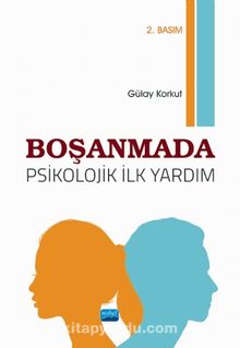 Boşanmada Psikolojik İlk Yardım - Gülay Korkut