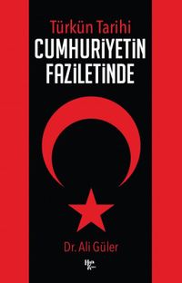 Türk'ün Tarihi Cumhuriyetin Faziletinde