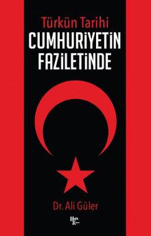 Türk'ün Tarihi Cumhuriyetin Faziletinde