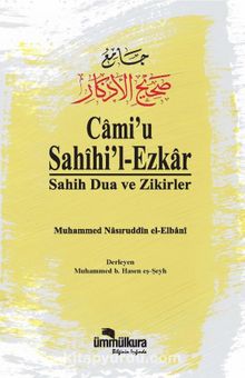 Cami’u Sahihil Ezkar / Sahih Dua ve Zikirler - Muhammed Nasıruddin el-Elbani