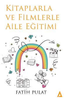 Kitaplarla ve Filmlerle Aile Eğitimi - Fatih Pulat