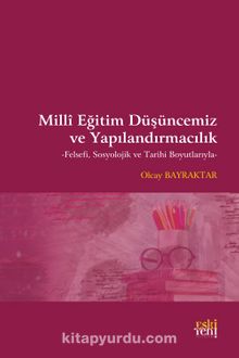 Milli Eğitim Düşüncemiz ve Yapılandırmacılık - Olcay Bayraktar