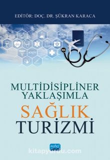 Multidisipliner Yaklaşımla Sağlık Turizmi - Kolektif