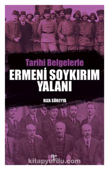 Tarihi Belgelerle Ermeni Soykırım Yalanı - Rıza Süreyya