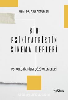 Bir Psikiyatristin Sinema Defteri - Uzm. Dr. Aslı Aktümen