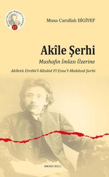 Akîle Şerhi & Mushafın İmlası Üzerine