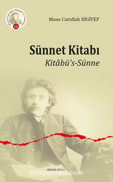 Sünnet Kitabı & Kitabü’s-Sünne - Musa Carullah Bigiyef