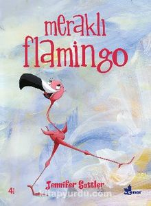 Meraklı Flamingo - Jennifer Sattler