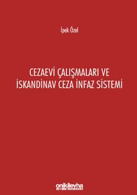 Cezaevi Çalışmaları ve İskandinav Ceza İnfaz Sistemi