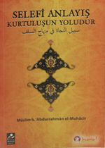 Selefi Anlayış Kurtuluşun Yoludur