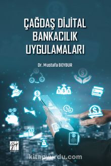 Çağdaş Dijital Bankacılık Uygulamaları - Dr. Mustafa Beybur