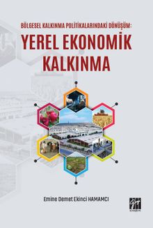 Bölgesel Kalkınma Politikalarındaki Dönüşüm Yerel Ekonomik Kalkınma