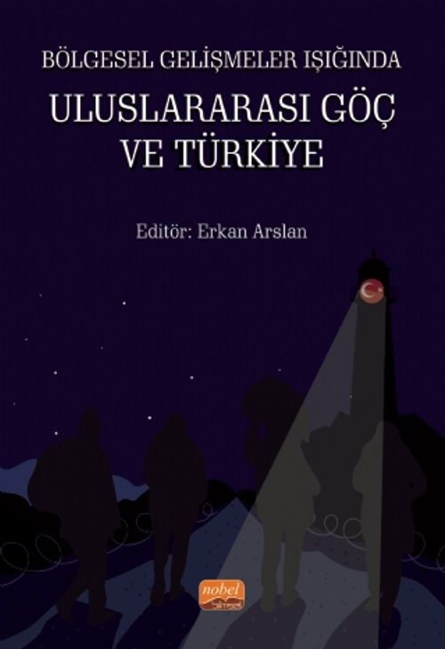 Bölgesel Gelişmeler Işığında Uluslararası Göç ve Türkiye