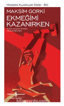 Ekmeğimi Kazanırken (Ciltli) - Maksim Gorki