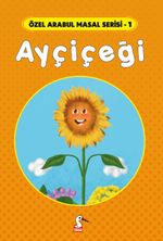 Ayçiçeği / Özel Arabul Masal Serisi 1