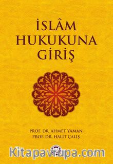 İslam Hukukuna Giriş - Prof. Dr. Ahmet Yaman