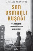 Son Osmanlı Kuşağı ve Modern Ortadoğu'nun Oluşumu