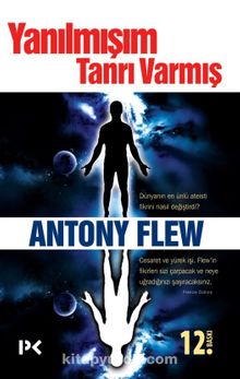 Yanılmışım Tanrı Varmış - Antony Flew