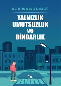 Yalnızlık Umutsuzluk Ve Dindarlık
