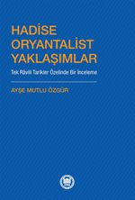 Hadise Oryantalist Yaklaşımlar & Tek Ravili Tarikler Özelinde Bir İnceleme