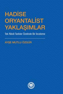 Hadise Oryantalist Yaklaşımlar & Tek Ravili Tarikler Özelinde Bir İnceleme