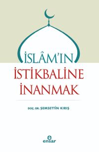 İslam'ın İstikbaline İnanmak