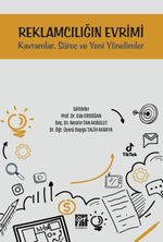 Reklamcılığın Evrimi & Kavramlar, Süreç ve Yeni Yönelimler