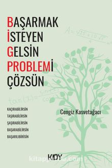 Başarmak İsteyen Gelsin Problemi Çözsün - Cengiz Kasvetağacı